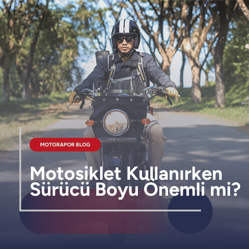 Motosiklet Kullanmak için Boy Önemli mi?